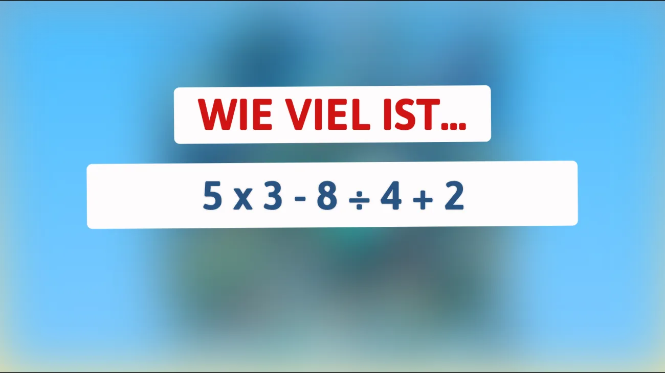 Kannst du dieses mathematische Rätsel lösen, das nur 1% der Menschen richtig beantworten?"